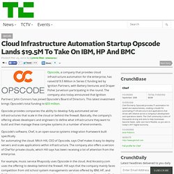 Cloud Infrastructure Automation Startup Opscode Lands $19.5M To Take On IBM, HP And BMC