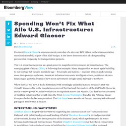 Spending Won’t Fix What Ails U.S. Infrastructure: Edward Glaeser