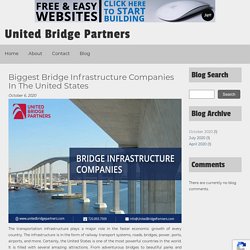 Biggest Bridge Infrastructure Companies In The United States