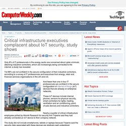 Critical infrastructure executives complacent about IoT security, study shows