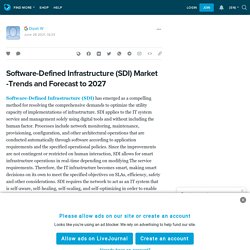 Software-Defined Infrastructure (SDI) Market -Trends and Forecast to 2027: ext_5720990 — LiveJournal