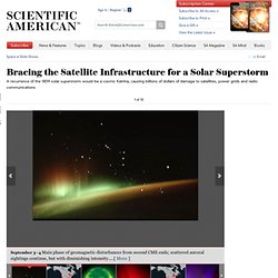 Bracing the Satellite Infrastructure for a Solar Superstorm: Scientific American Slideshows