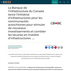 La Banque de l'infrastructure du Canada lance l'Initiative d'infrastructures pour les communautés autochtones pour stimuler de nouveaux investissements et combler les lacunes en matière d'infrastructures