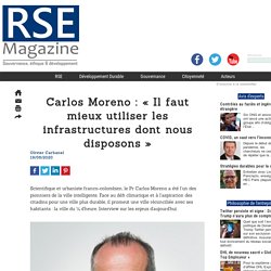 Carlos Moreno : « Il faut mieux utiliser les infrastructures dont nous disposons »