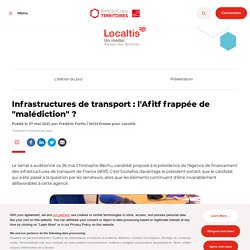 Infrastructures de transport : l'Afitf frappée de "malédiction" ?