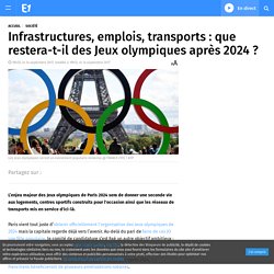 Infrastructures, emplois, transports : que restera-t-il des Jeux olympiques après 2024 ?