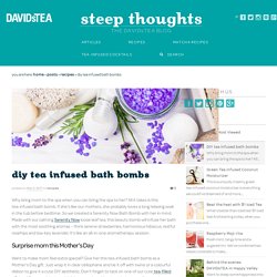 DIY tea infused bath bombs - Steep Thoughts