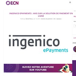 Ingenico ePayments : avis sur la solution de paiement en ligne