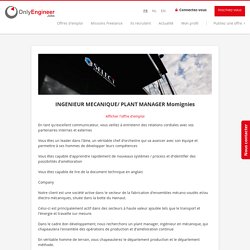 Emploi INGENIEUR MECANIQUE/ PLANT MANAGER Momignies - Charleroi - OnlyEngineerJobs.be