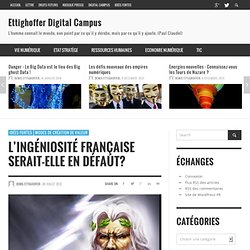 Digital Campus » L’ingéniosité française serait-elle en défaut?