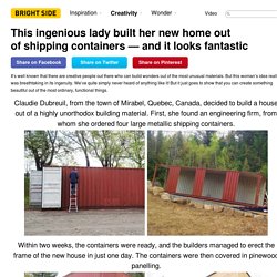 This ingenious lady built her new home out of shipping containers — and it looks fantastic