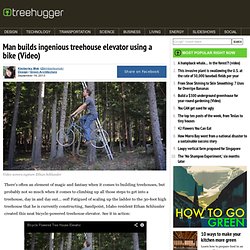 Man builds ingenious treehouse elevator using a bike (Video) : TreeHugger