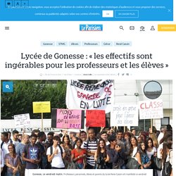 Lycée de Gonesse : « les effectifs sont ingérables pour les professeurs et les élèves » - le Parisien