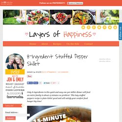 8-Ingredient Stuffed Pepper Skillet - Layers of Happiness