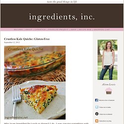 Ingredients, Inc.Crustless Kale Quiche