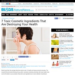 7 Toxic Cosmetic Ingredients That Are Destroying Your Health