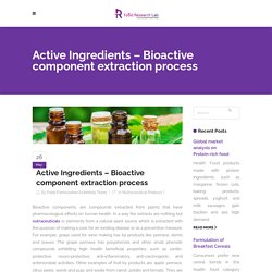 Active Ingredients – Bioactive component extraction process – Insights of Food Research Lab
