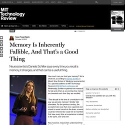 Memory Is Inherently Fallible, And That's a Good Thing