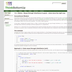 C++ Mixins - Reuse through inheritance is good... when done the right way