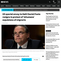 US special envoy to Haiti Daniel Foote resigns in protest of 'inhumane' expulsions of migrants