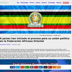 6 países han iniciado el proceso para su unión política en la Federación Africana Oriental