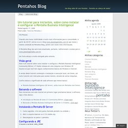 Um tutorial para iniciantes, sobre como instalar e configurar o Pentaho Business Intelligence