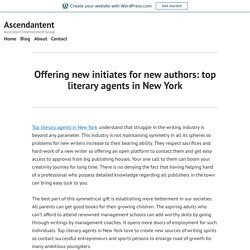 Offering new initiates for new authors: top literary agents in New York – Ascendantent