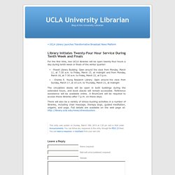 Library Initiates Twenty-Four Hour Service During Tenth Week and Finals « UCLA University Librarian