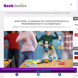 SPIKE Prime, le nouveau kit LEGO d'initiation à la programmation et à la robotique ! – Geek Junior –