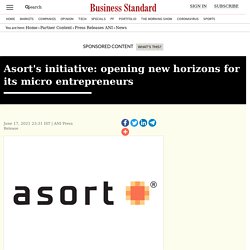 Asort make New initiative for micro entrepreneurs in asort experience