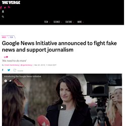 Google News Initiative announced to fight fake news and support journalism