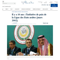 Il y a 10 ans : l’initiative de paix de la Ligue des Etats arabes (mars 2002)