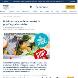 10 initiatives pour lutter contre le gaspillage alimentaire