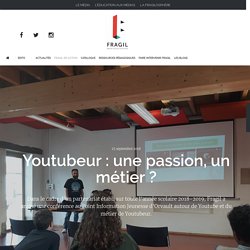 Youtubeur : une passion, un métier ? - Fragil - Culture, société, initiatives citoyennes