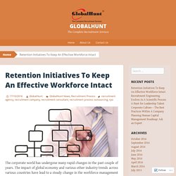 Retention Initiatives To Keep An Effective Workforce Intact