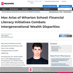 Max Arias of Wharton School: Financial Literacy Initiatives Combats Intergenerational Wealth Disparities