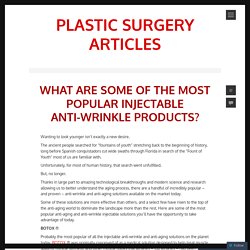 What are some of the most popular injectable anti-wrinkle products?