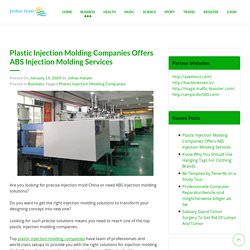 Plastic Injection Molding Companies Offers ABS Injection Molding Services