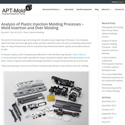 Analysis of Plastic Injection Molding Processes – Mold Insertion and Over Molding