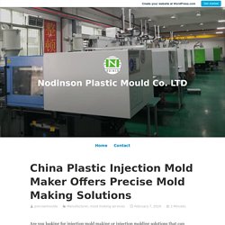 China Plastic Injection Mold Maker Offers Precise Mold Making Solutions – Nodinson Plastic Mould Co. LTD