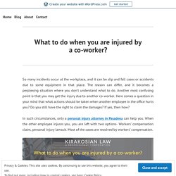 What to do when you are injured by a co-worker? – best personal injury attorney los angeles