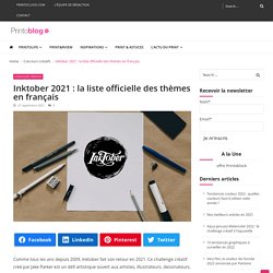 Inktober 2021 : la liste officielle des thèmes en français - Printoblog