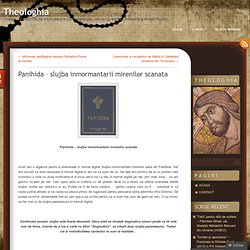 Panihida – slujba inmormantarii mirenilor scanata « Theologhia