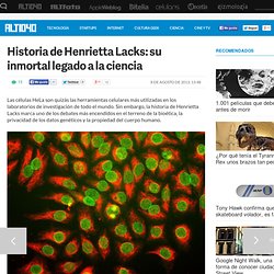 Historia de Henrietta Lacks: células inmortales y privacidad genética