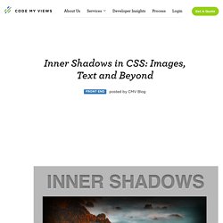 Inner Shadows in CSS: Images, Text and Beyond