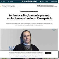 Educación: Sor Innovación, la monja que está revolucionando la educación española . Noticias de Alma, Corazón, Vida