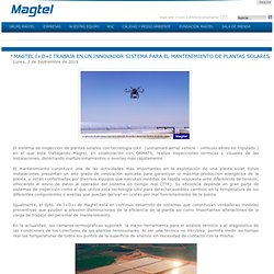 Magtel I+D+i trabaja en un innovador sistema para el mantenimiento de plantas solares