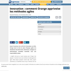 Innovation : comment Orange apprivoise les méthodes agiles