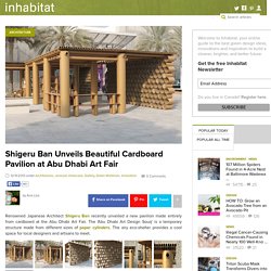 Shigeru Ban Unveils Beautiful Cardboard Pavilion at Abu Dhabi Art Fair