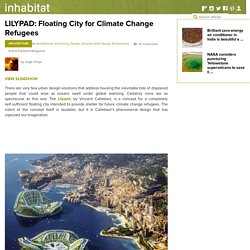 LILYPAD: Floating City for Climate Change Refugees